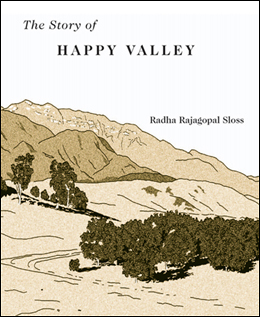 The Story of Happy Valley, By Radha Rajagopal Sloss